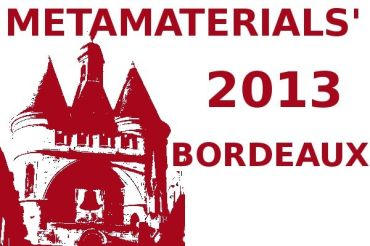 Metamaterials'2013 - The 7th International Congress on Advanced Electromagnetic Materials in Microwaves and Optics - 16-21 September 2013, Bordeaux - France,